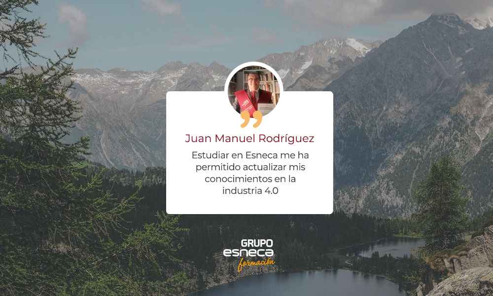 Juan Manuel Rodríguez: “Estudiar en Esneca me ha permitido actualizar mis conocimientos en la industria 4.0”